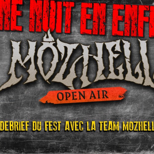 UNE NUIT EN ENFER - EMISSION 229 DU 26 09 24 - LE DEBRIEF DU MOZHELL OPEN AIR