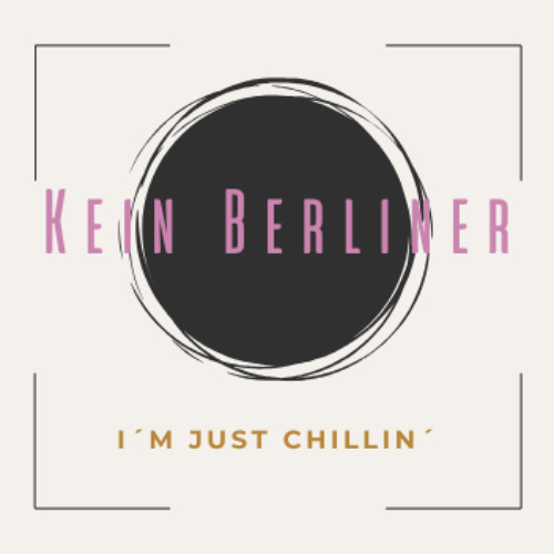 I´m just chillin´