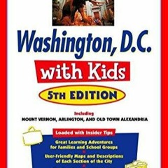[PDF READ ONLINE] Fodor's Washington, D.C. with Kids, 5th Edition: Including Mount Vernon,