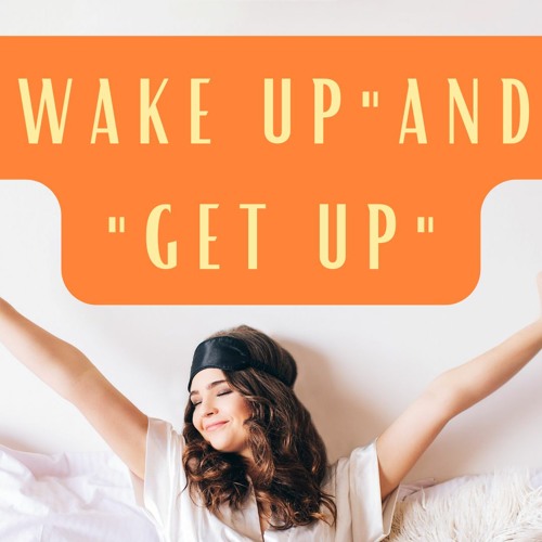 Stream episode The Difference Between "Wake up" and "Get up" in English
