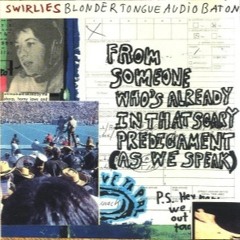 Swirlies - Blonder Tongue Audio Baton Full Album