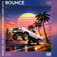 Dino DZ, The DiscoGodfathers, HAWD HITTA - Bounce (Radio Edit) [Club Level Records]