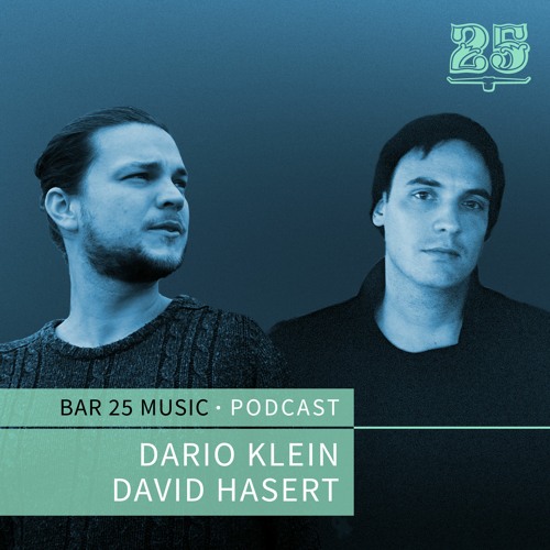 Bar 25 Music Podcast #111 - David Hasert & Dario Klein