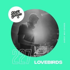 SlothBoogie Guestmix #227 - Lovebirds
