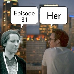 Episode 31: Her
