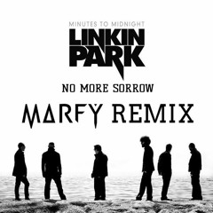 Linkin Park - No More Sorrow (MARFY Remix) **Click BUY for FREE DOWNLOAD**