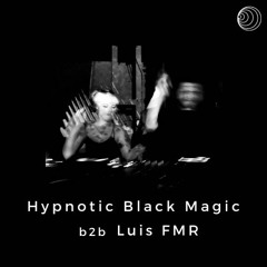 DxH Recordings - Hypnotic Black Magic b2b Luis FMR