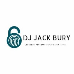 DJ Jack Bury Lockdown Ive Forgot What Day It Is Mix