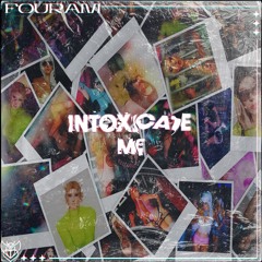 FOURAM - Intoxicate Me