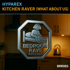 Kitchen Raver (What About Us!)