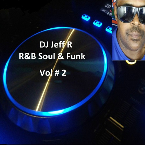 DJ Jeff R R&B Soul & Funk Vol # 2