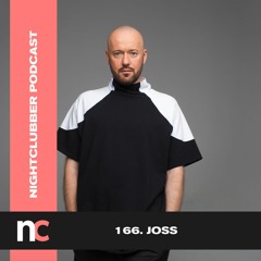 Joss, Nightclubber Podcast 166