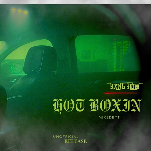 (MIXEDBYT) YUNGXFLOW - HOT BOXIN' (UNOFFICIAL RELEASE)