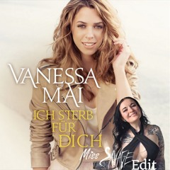 Vanessa Mai Ich Sterb Für Dich (Miss Savage Edit)