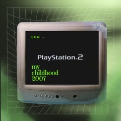 eon -My Childhood 2007