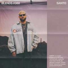 Blends #088 | ft. SANTO