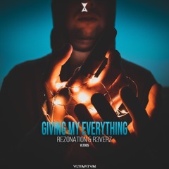 Rezonation & R3VERZ - Giving My Everything (Radio Edit)