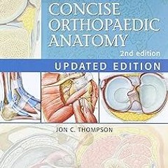 ~[Read]~ [PDF] Netter's Concise Orthopaedic Anatomy, Updated Edition (Netter Basic Science) - J