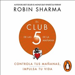EL CLUB DE LAS 5 DE LA MAÑANA (PARTE 1) ROBIN SHARMA - AUDIOLIBRO