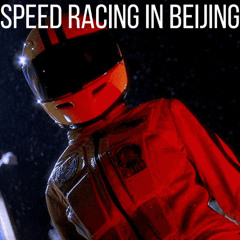 Speed Racing in Beijing