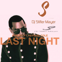 Last Night By Keyshia Cole X Keirchyu (Stif Mayaer MashUp)