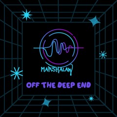 MarshaLaw  - Off the Deep End