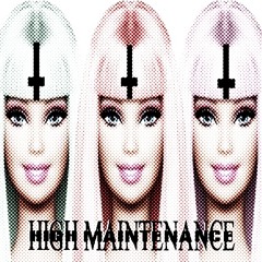High Maintenance