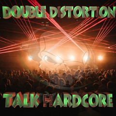 DistoCh#039_Double Distortion - Talk Hardcore