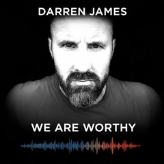 WE ARE WORTHY