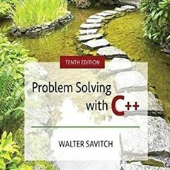 [Access] [PDF EBOOK EPUB KINDLE] Problem Solving with C++ by  Walter   Savitch &  Ken