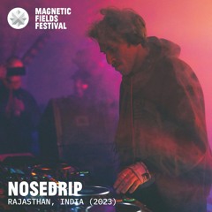 Nosedrip @ Magnetic Fields Festival 2023