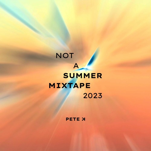 Not A Summer Mixtape 2023