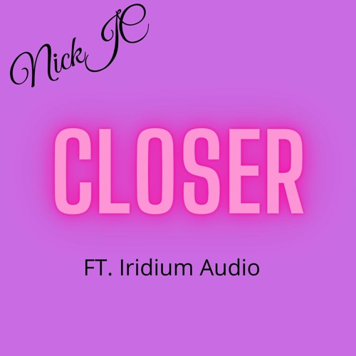 NickJC Closer iridiumaudio