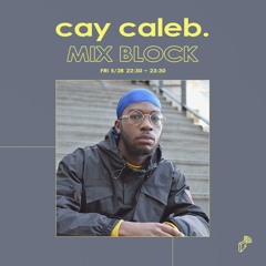 2021/05/28 MIX BLOCK - Cay caleb.