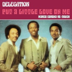 Delegation "Put A Little Love On Me" (Marco Corona Re-touch)