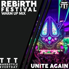 TTT Hardstyle Everyday | Warm Up Mix | Rebirth 2022 | Unite Again