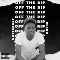 Off The Rip(Freestyle)