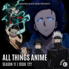 CBN Season 11 | Issue 122 | All Things Anime