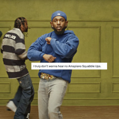 Squabble Up (Kendrick Lamar Amapiano remix)