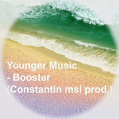 Younger Music- Booster (Constantin msl prod.)