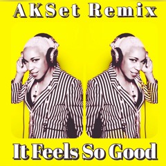 Sonique  It Feels So Good By AKSet