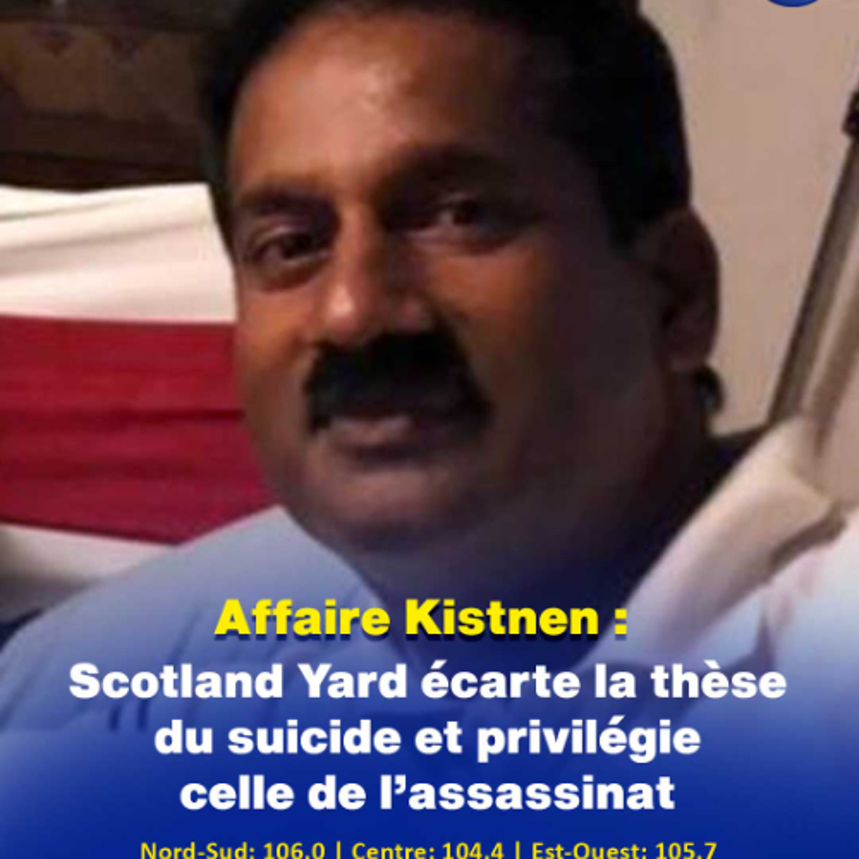 Affaire Kistnen – Scotland Yard écarte la thèse du suicide et privilégie celle de l’assassinat episode artwork