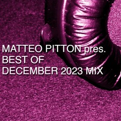 Matteo Pitton - Best Of December 2023 Mix
