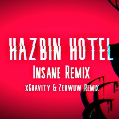 Hazbin Hotel Song - Insane (xGravity & Zerwuw Remix)