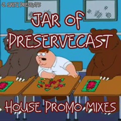 J. Skitz - Jar Of Preservecasts Playlist