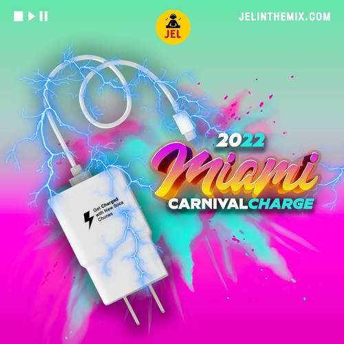 2022 MIAMI CARNIVAL CHARGE "2022 Miami Carnival Mix" | DJ JEL