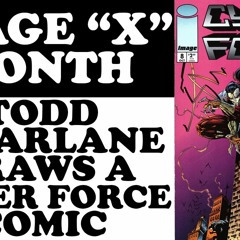 TODD McFARLANE Drew a CYBER FORCE Comic For IMAGE "X" Month!