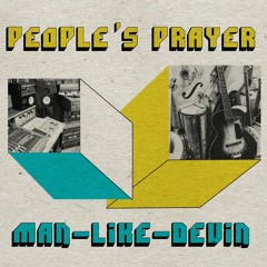 First Listen: Man-Like-Devin - "People's Prayer"