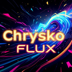 Chrysko - Flux