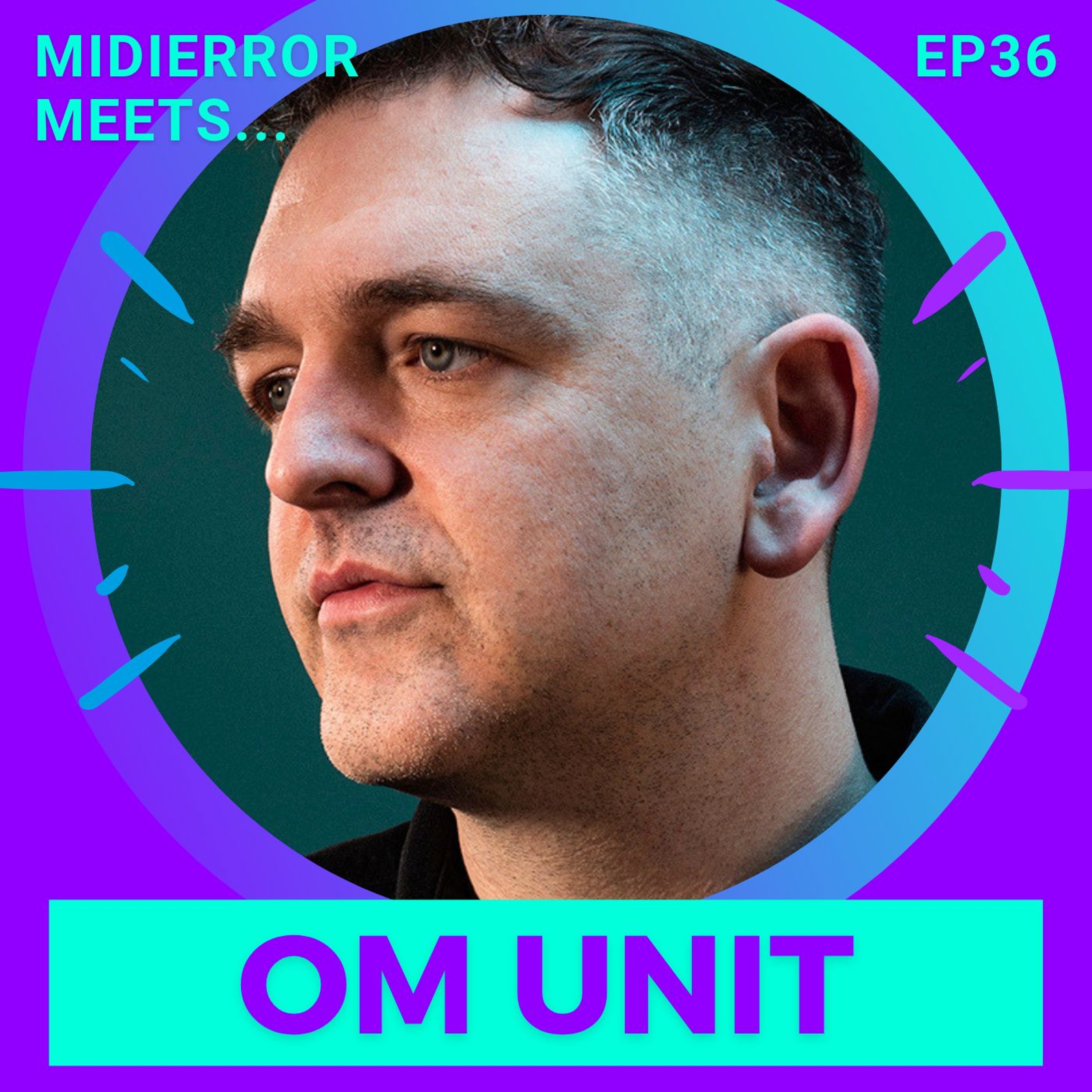 midierror meets... Om Unit [EP36] Electronic Musician / DJ episode artwork